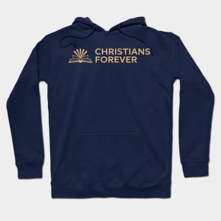 Christians Forever (Gold Logo) Hoodie